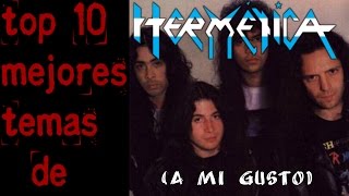 Top 10 de los Mejores tema de Hermetica  a mi gusto [upl. by Ennovaj771]