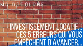 investissement immobilier locatif quotLES 5 ERREURS QUI VOUS EMPÊCHENT DAVANCERquot [upl. by Allecnirp]