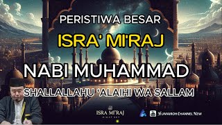 ISRA MIRAJ PERISTIWA BESAR SEPANJANG SEJARAH NABI MUHAMMAD  Ust Abu Humairoh [upl. by Sinclair680]