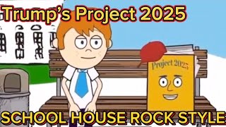 Trump’s Project 2025 School House Rock Style [upl. by Gnek]