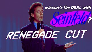 Whats the deal with Seinfeld  Renegade Cut [upl. by Harrison631]