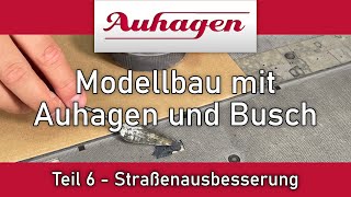 Modellbau mit Auhagen und Busch  Straßenausbesserung gestalten  Teil 6 [upl. by Notnelc78]