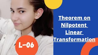 Theorem on Nilpotent Linear Transformation  Part01  Linear Transformation [upl. by Socram]