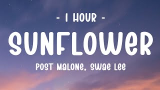 1 HOUR  Lyrics Post Malone Swae Lee  Sunflower [upl. by Cima]