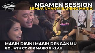 MASIH DISINI MASIH DENGANMU  GOLIATH MGK NGAMEN SESSION [upl. by Iteerp]