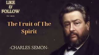 The Fruit of The Spirit SpurgeonSermon [upl. by Arikehs]