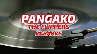 PANGAKO  THE FLIPPERS  KARAOKE [upl. by Concha]