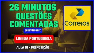 AULA 10 PORTUGUÊS  CONCURSO CORREIOS 2024  PREPOSIÇÃO  QUESTÕES COMENTADAS  IBFC [upl. by Alaehs24]