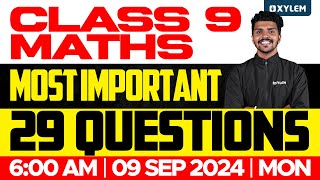 Class 9 Mathematics  Onam Exam  Most Important 29 Questions  Xylem Class 9 [upl. by Eislel]