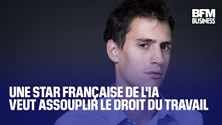 Une star française de lIA veut assouplir le droit du travail [upl. by Anna-Diane]