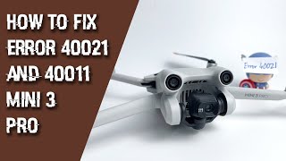 How to Fix DJI Mini 3 Pro Error 40021 and 40011 [upl. by Yeorgi]