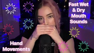 ASMR  Fast Wet amp Dry Mouth Sounds w Hand Movements ♡ [upl. by Iteerp610]