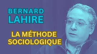 Bernard Lahire La méthode sociologique [upl. by Gavan]