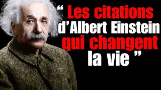 Les Citations d’Albert Einstein Qui Changent la Vie [upl. by Oria228]