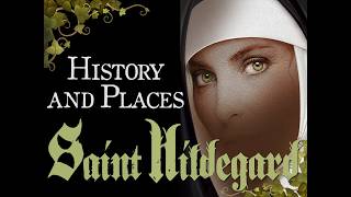 History and Places Hildegard von Bingen [upl. by Berky380]