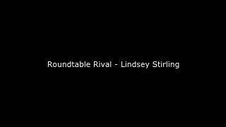 Roundtable Rival  Lindsey Stirling [upl. by Marcela767]