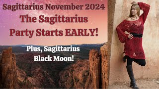 Sagittarius November 2024 The SAGITTARIUS Party Starts EARLY Plus Sadge Black Moon Astrology [upl. by Alodie998]