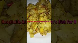 HospitalityDelicious😋Alu Ki DishPotatos Dish For ULets Enjoy itVitamins Source 4 Strong BodyV [upl. by Alihet]