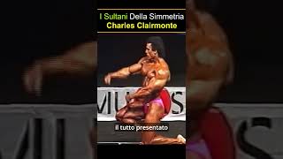 I Sultani Della Simmetria Charles Clairmonte bodybuilding olympia classicphysique [upl. by Izogn81]