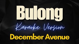 December Avenue  Bulong Karaoke [upl. by Nylareg]