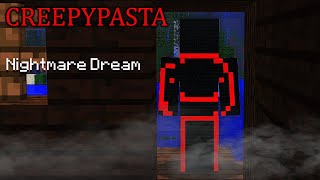 Minecraft CREEPYPASTA Nightmare Dream [upl. by Pronty]