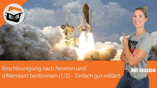 Beschleunigung  Newton  dAlembert  Berechnen  Einfach sehr gut erklärt 12 Mit Jessica [upl. by Mairim]