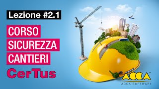 Corso Sicurezza CantieriCerTusACCALez21 Aspetti normativi e funzionalità del programma [upl. by Tiraj]