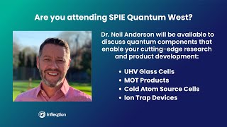 Join the Infleqtion Team at SPIEs Photonics West Conference [upl. by Ayres]