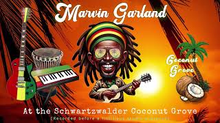 Marvin Garland  At the Schwartzwalder Coconut Grove [upl. by Pritchett]