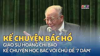 Giáo sư Hoàng Chí Bảo truyền đạt nội dung của chuyên đề học Bác theo tinh thần quot7 dámquot  THLC [upl. by Eelrebmik]