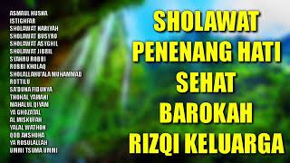 Sholawat Penenang Hati Sehat Barokah Rizqi Keluarga  Sholawat Agar Sehat Keluarga  Sholawat Nabi [upl. by Cleve]