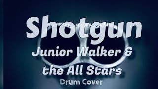 Junior Walker amp the All Stars  Shotgun Drum Cover [upl. by Ardell]