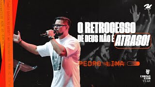 O RETROCESSO DE DEUS NÃO É ATRASO   PEDRO LIMA [upl. by Colan810]