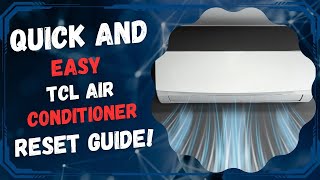 Quick and Easy TCL Air Conditioner Reset Guide [upl. by Garrek619]