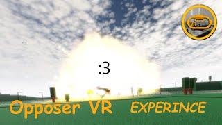 Opposer VR EXPERINCE Usual day in OVR [upl. by Lynea]