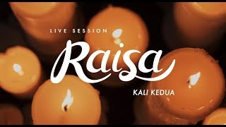 Raisa  Kali Kedua Live Session [upl. by Elizabeth]