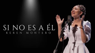 Keren Montero  SI NO ES A ÉL VIDEO OFICIAL [upl. by Teirrah349]