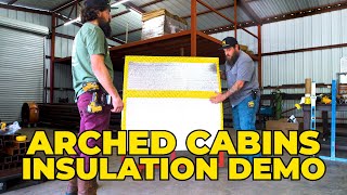 Arch Tips Insulation Demo for Arched Cabin Kit Home [upl. by Elayor]