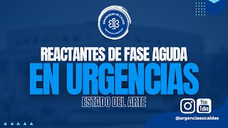 Reactantes de fase aguda en el servicio de urgencias  Dr Sebastián Chica [upl. by Olcott]