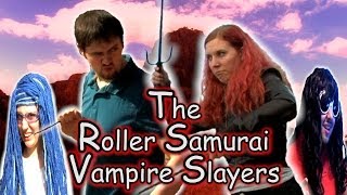 Roller Samurai Vampire Slayers  Phelous amp Obscurus Lupa [upl. by Pettiford]