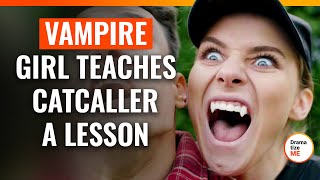 Vampire Girl Teaches Catcaller A Lesson  DramatizeMeSpecial [upl. by Cato49]