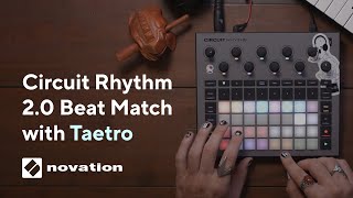 Circuit Rhythm 20 Beat Match with Taetro  Novation [upl. by Nancee571]