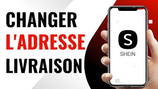 Comment Changer Ladresse De Livraison Sur Shein Facile [upl. by Eixel973]