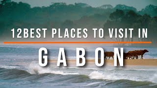 12 Best Places to Visit in Gabon  Travel Video  Travel Guide  SKY Travel [upl. by Ycam]