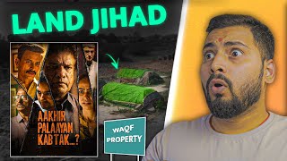 Aakhir Palayan Kab Tak Movie Review Waqf Board Exposed [upl. by Aliekahs880]