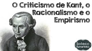 O Criticismo de Kant o Racionalismo e o Empirismo [upl. by Leor260]