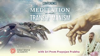 Meditation and Transhumanism  20230714  Sri Prem Prayojan [upl. by Ym]