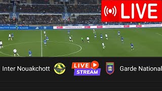 🔴LIVE  Inter Nouakchott Vs Garde Nationale  Mauritania Super D1 202425 [upl. by Rolf578]