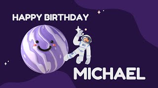 Happy Birthday Michael Song [upl. by Buerger]