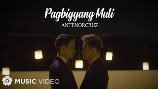 Pagbigyang Muli  Antenorcruz Music Video [upl. by Zaid]